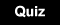 Quiz