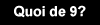 Quoi de neuf?